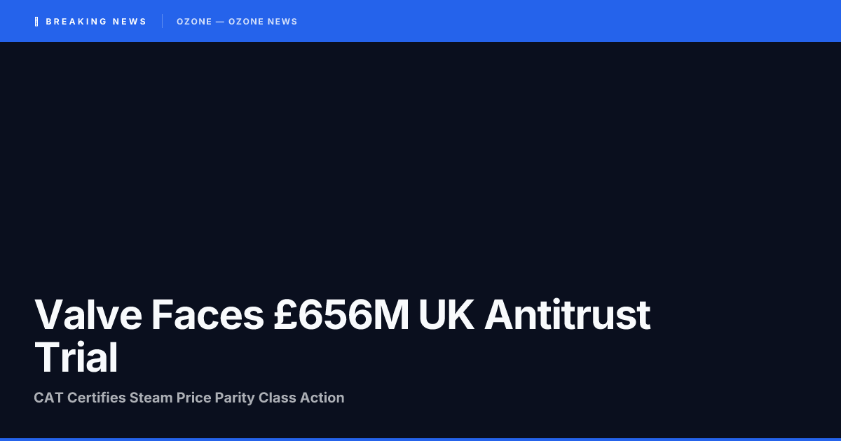 UK Competition Appeal Tribunal certifies Valve Steam antitrust class action