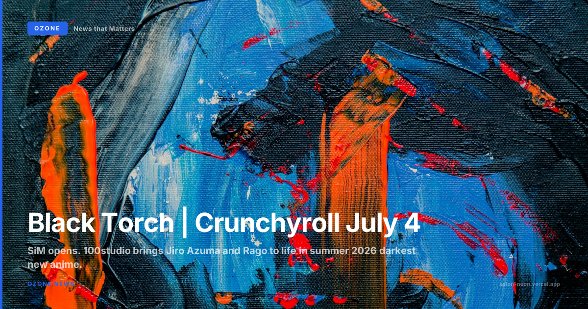 Black Torch anime key visual, premiering July 4, 2026 on Crunchyroll